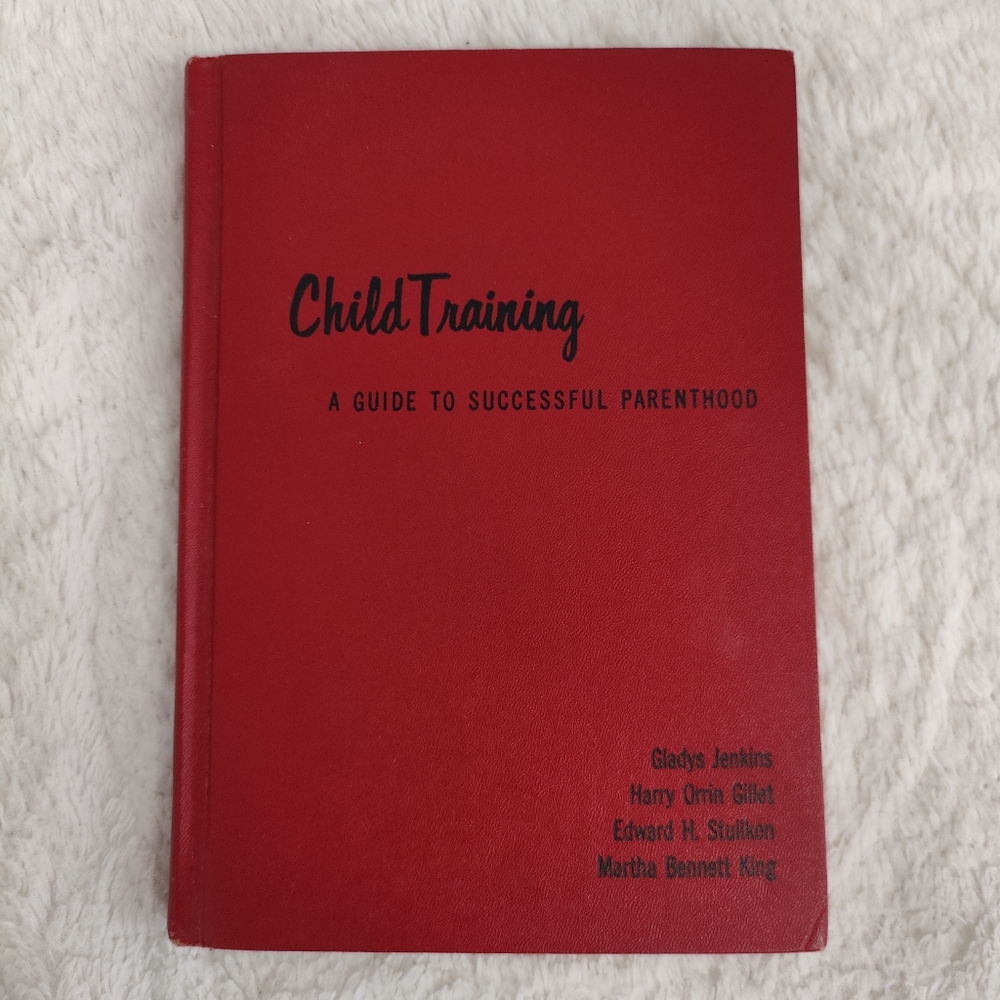 Vintage Child Training Parenthood Guide Kids Education Book Teacher 1954